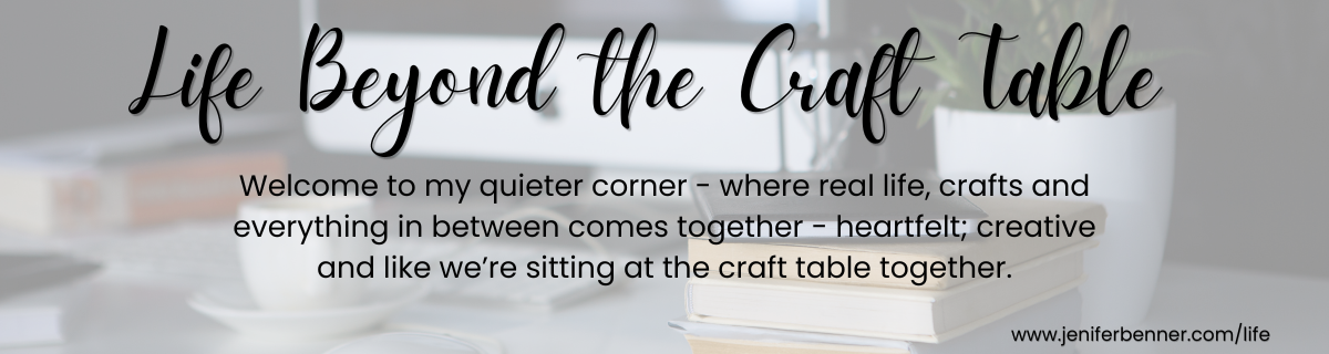 Life Beyond The Craft Table