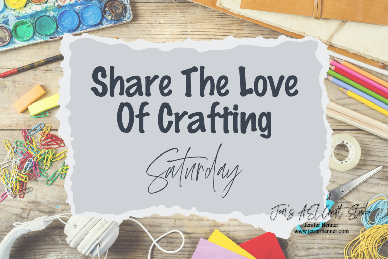 Saturday’s Share The Love Of Crafting
